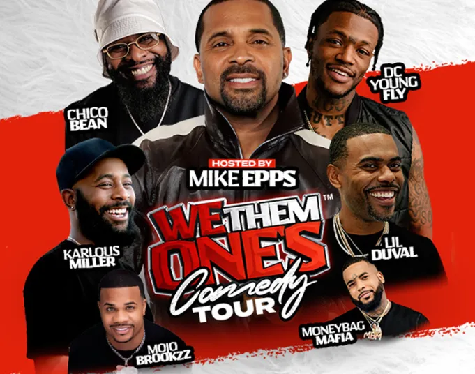 We Them Ones Comedy Tour: Mike Epps, Lil Duval, Deray Davis, DC Young Fly, Chico Bean & Karlous Miller