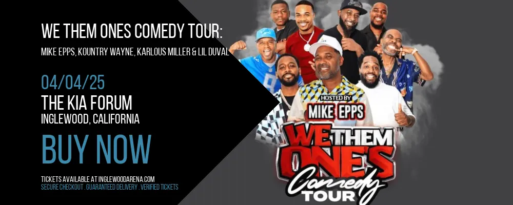 We Them Ones Comedy Tour at The Kia Forum